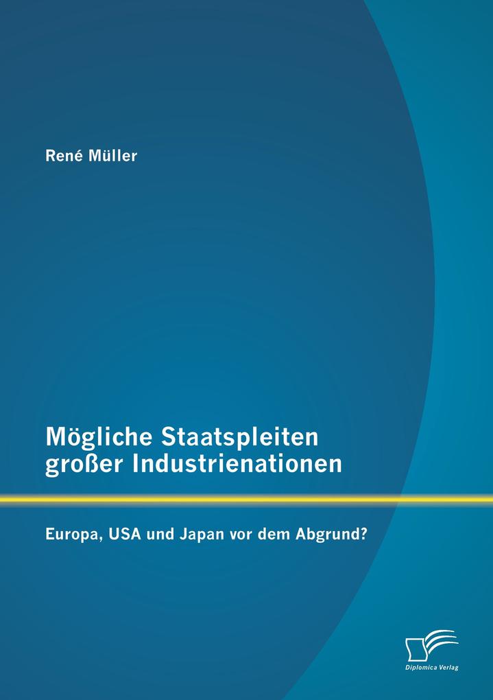 Mögliche Staatspleiten großer Industrienationen: Europa USA und Japan vor dem Abgrund?