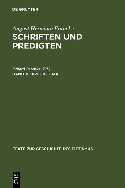 Schriften und Predigten 10. Predigten II - August Hermann Francke/ Erhard Peschke