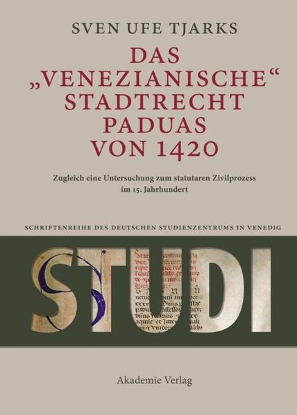 Das Venezianische Stadtrecht Paduas von 1420 - Sven Ufe Tjarks