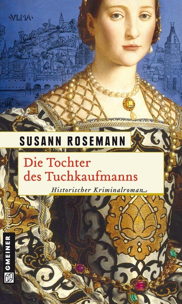 Die Tochter des Tuchkaufmanns - Susann Rosemann