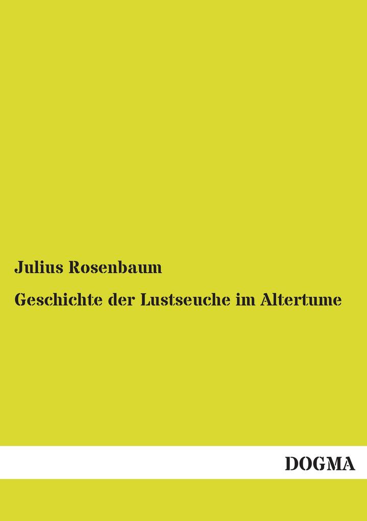 Geschichte der Lustseuche im Altertume