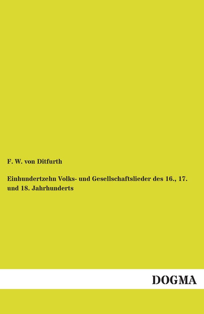 Einhundertzehn Volks- und Gesellschaftslieder des 16. 17. und 18. Jahrhunderts