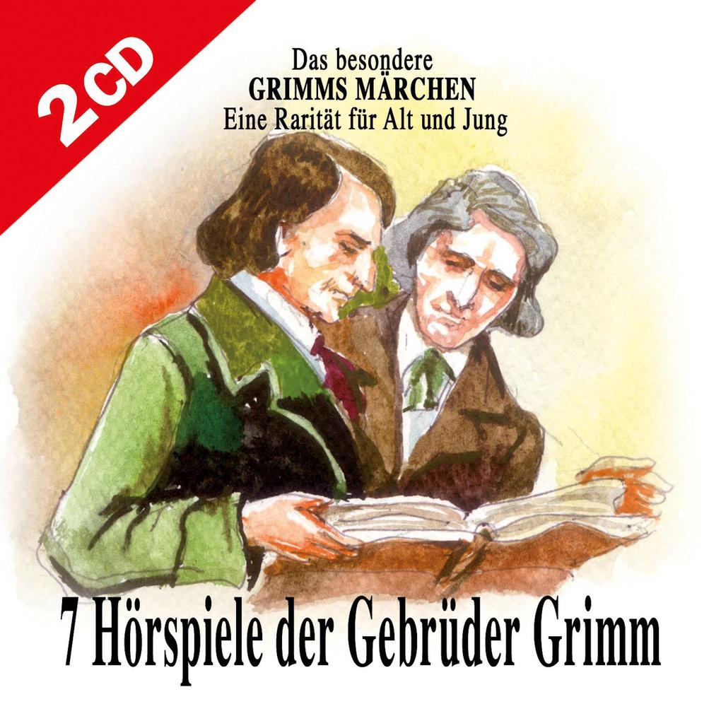 Sieben Hörspiele der Gebrüder Grimm - Das besondere Grimms Märchen