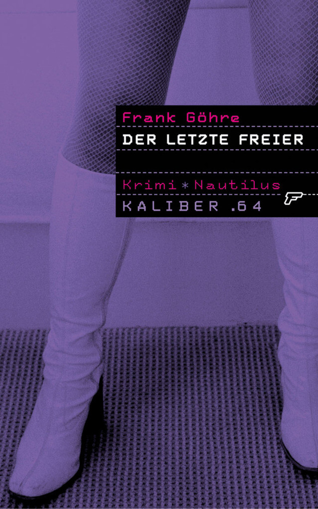 Kaliber .64: Der letzte Freier als eBook Download von Frank Göhre - Frank Göhre