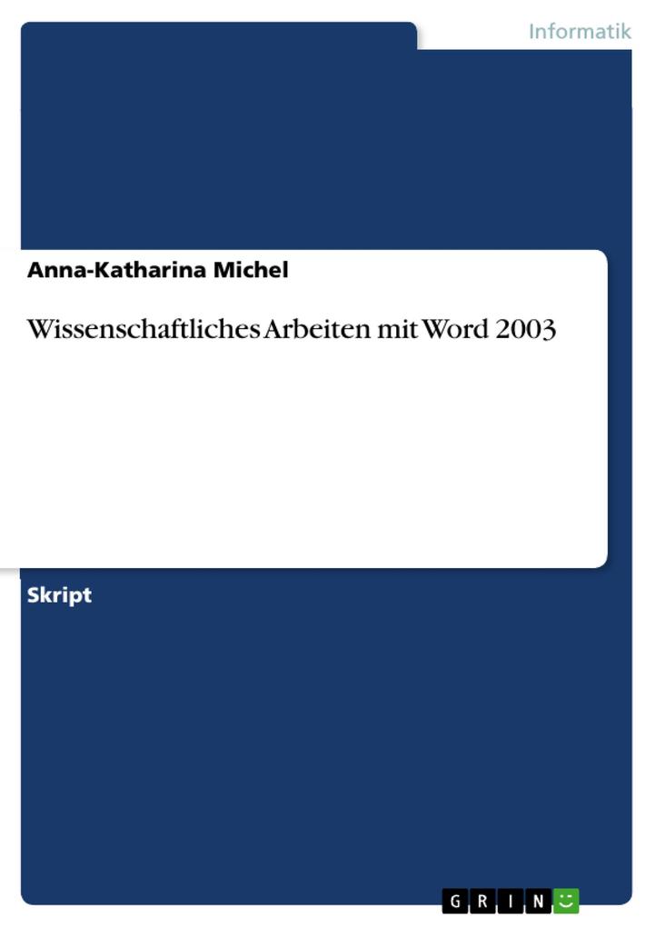 Wissenschaftliches Arbeiten mit Word 2003