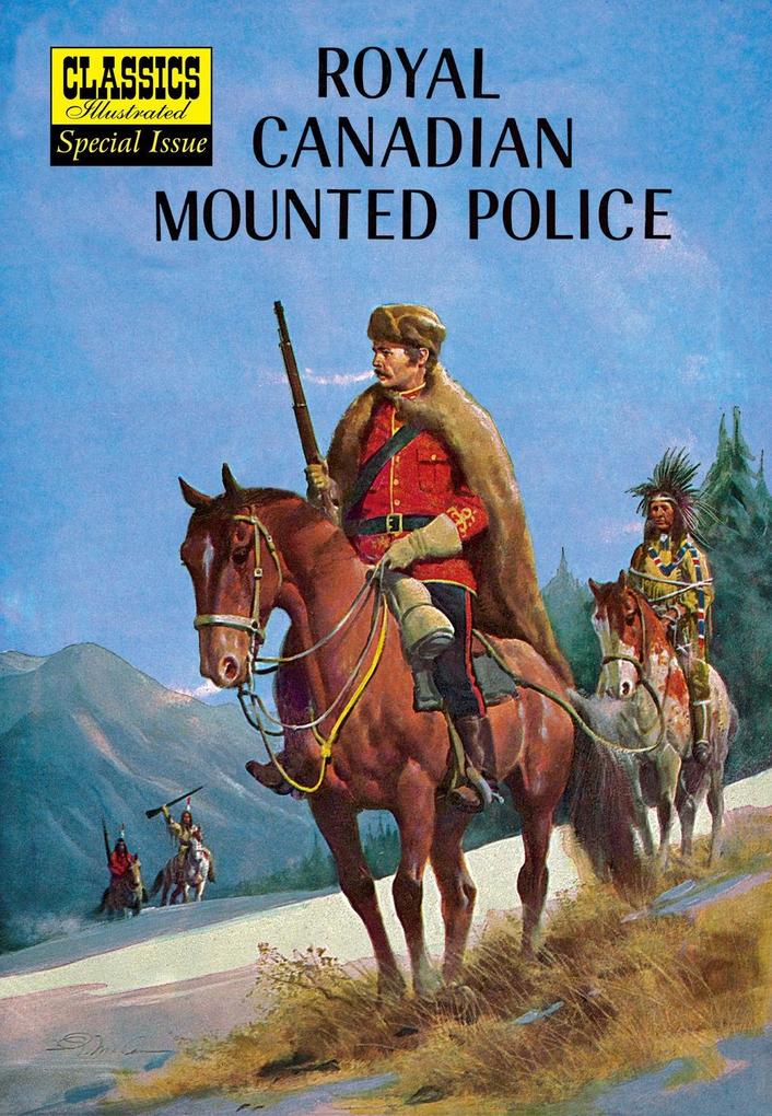 Royal Canadian Mounted Police (with panel zoom) - Classics Illustrated Special Issue