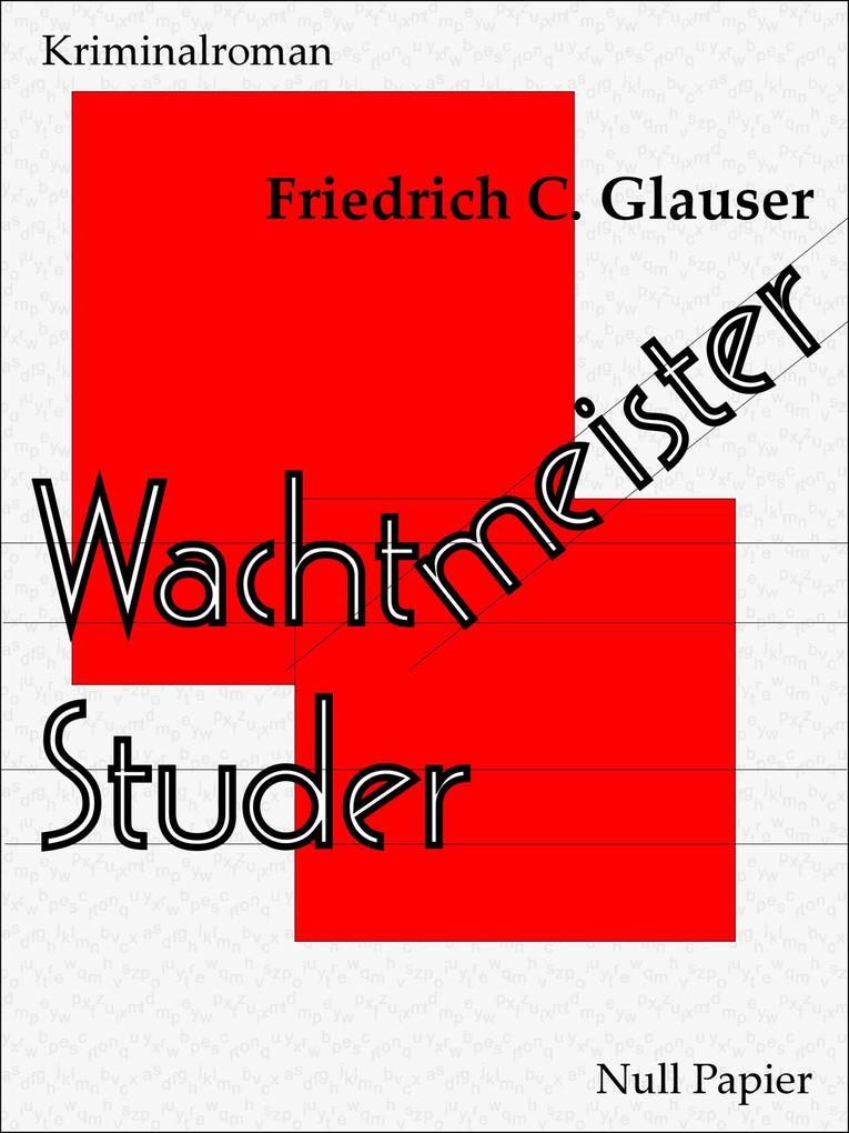 Wachtmeister Studer - Friedrich C. Glauser