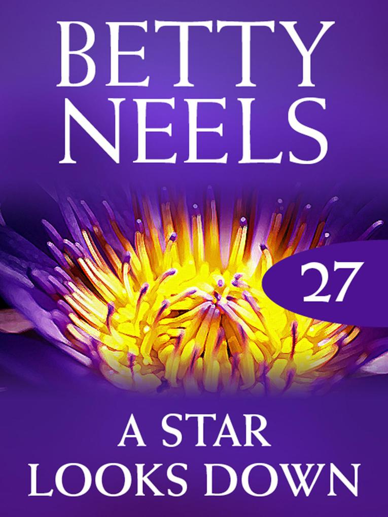 A Star Looks Down (Betty Neels Collection Book 27)