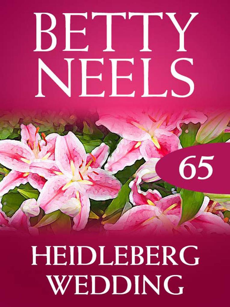 Heidelberg Wedding (Betty Neels Collection Book 65)