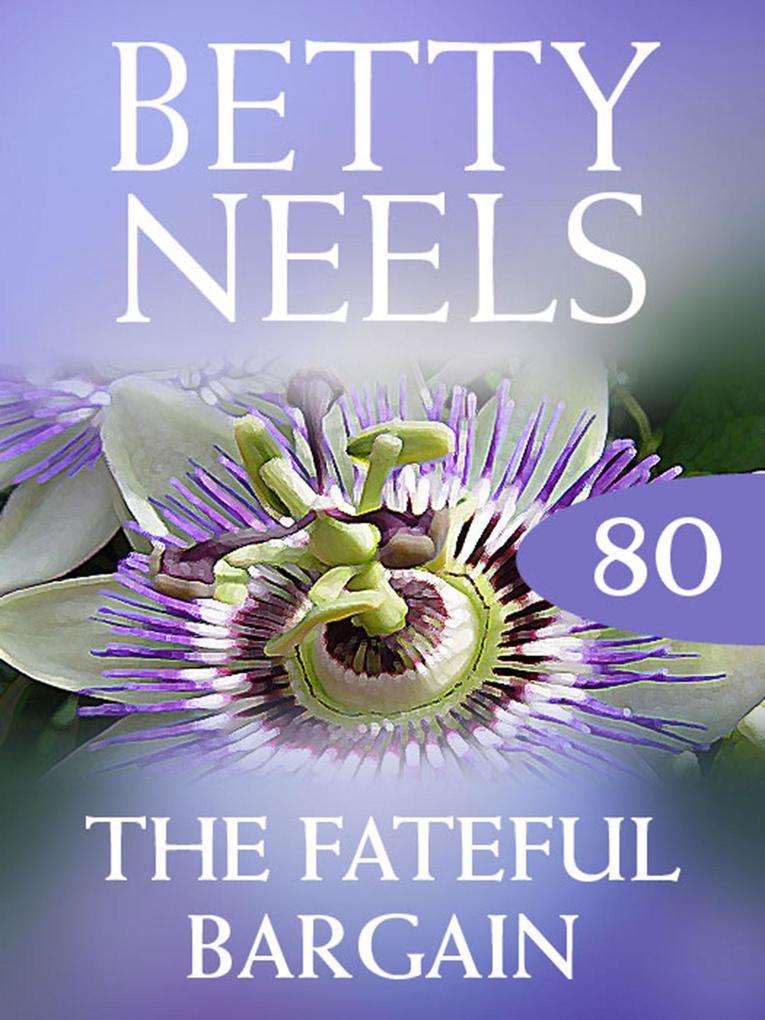 The Fateful Bargain (Betty Neels Collection Book 80)
