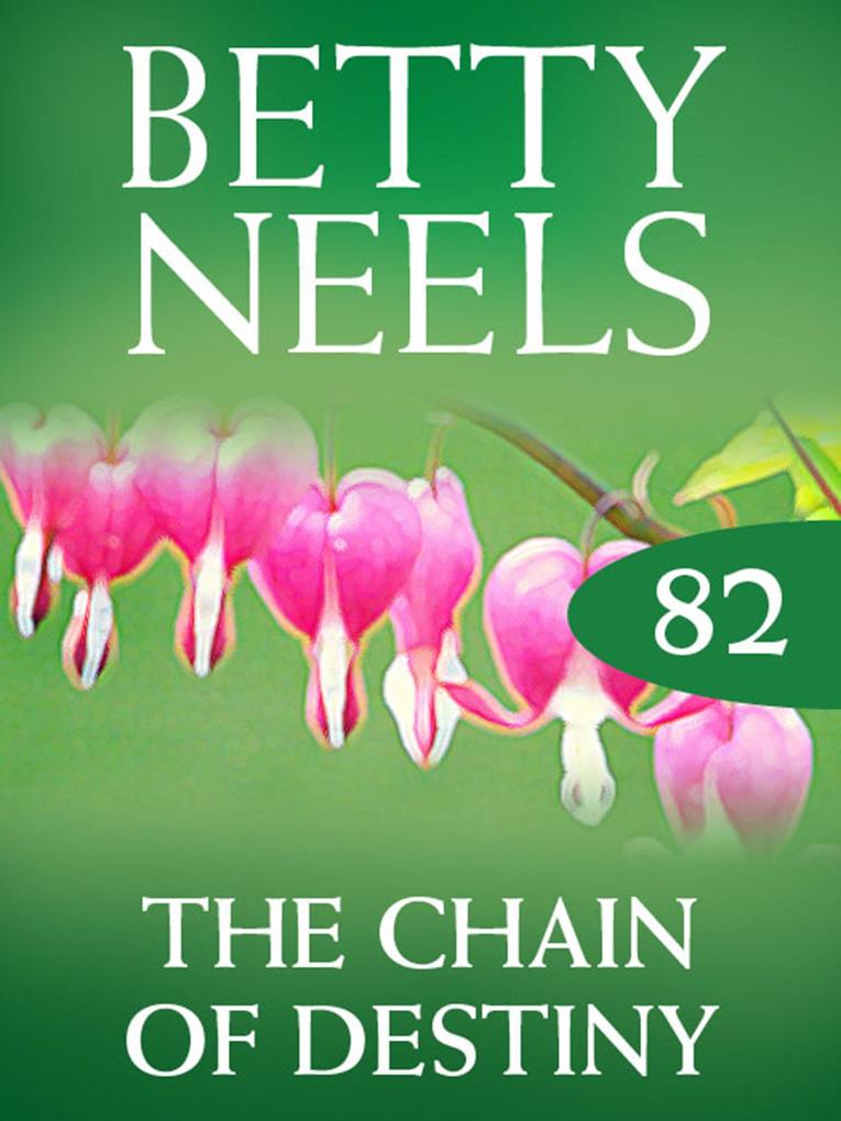 The Chain of Destiny (Betty Neels Collection Book 82)