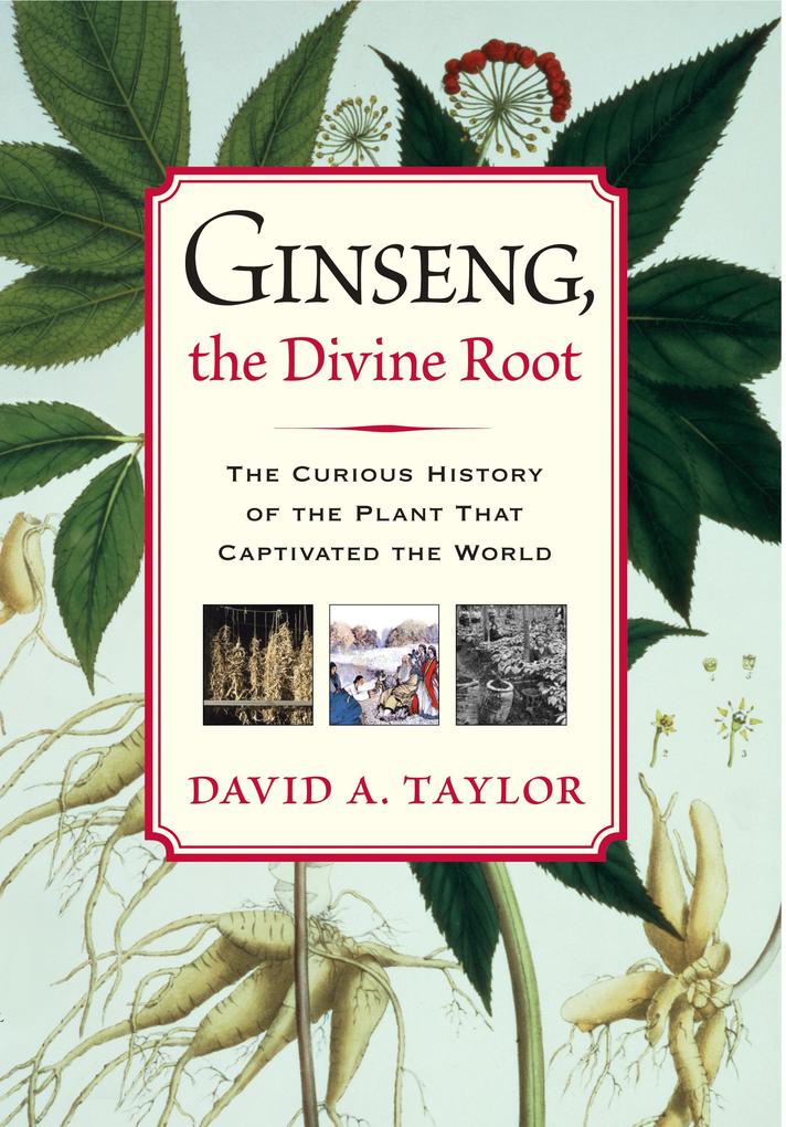 Ginseng the Divine Root