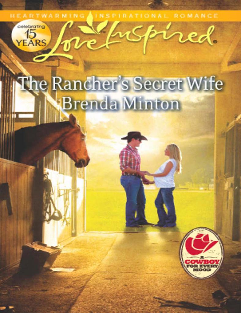 The Rancher‘s Secret Wife (Mills & Boon Love Inspired) (Cooper Creek Book 4)