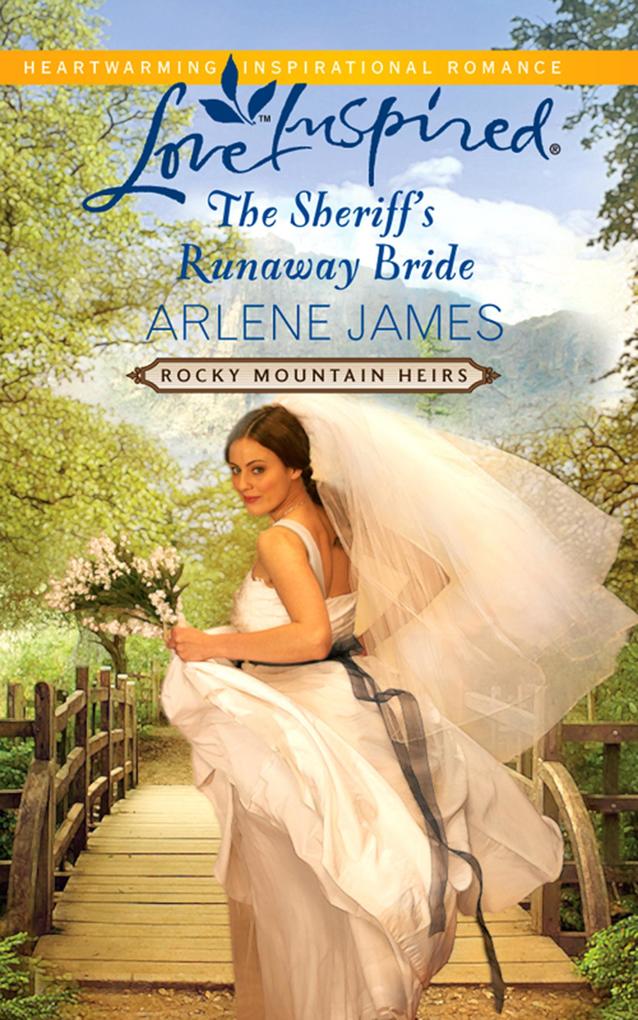 The Sheriff‘s Runaway Bride (Mills & Boon Love Inspired) (Rocky Mountain Heirs Book 2)