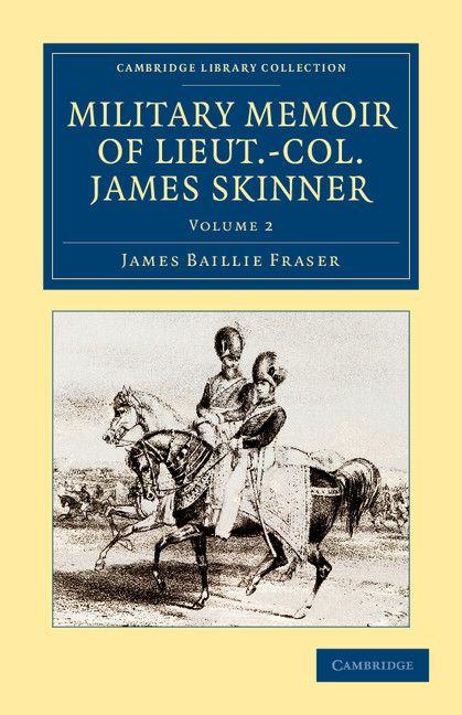 Military Memoir of Lieut.-Col. James Skinner C.B.