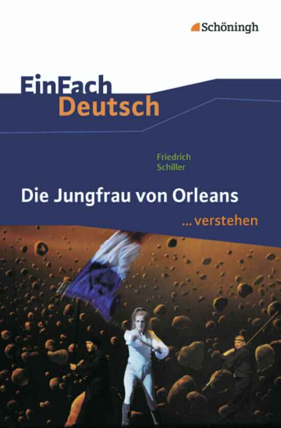 Die Jungfrau von Orleans. EinFach Deutsch ...verstehen - Friedrich von Schiller/ Michael Völkl/ Claudia Müller-Völkl