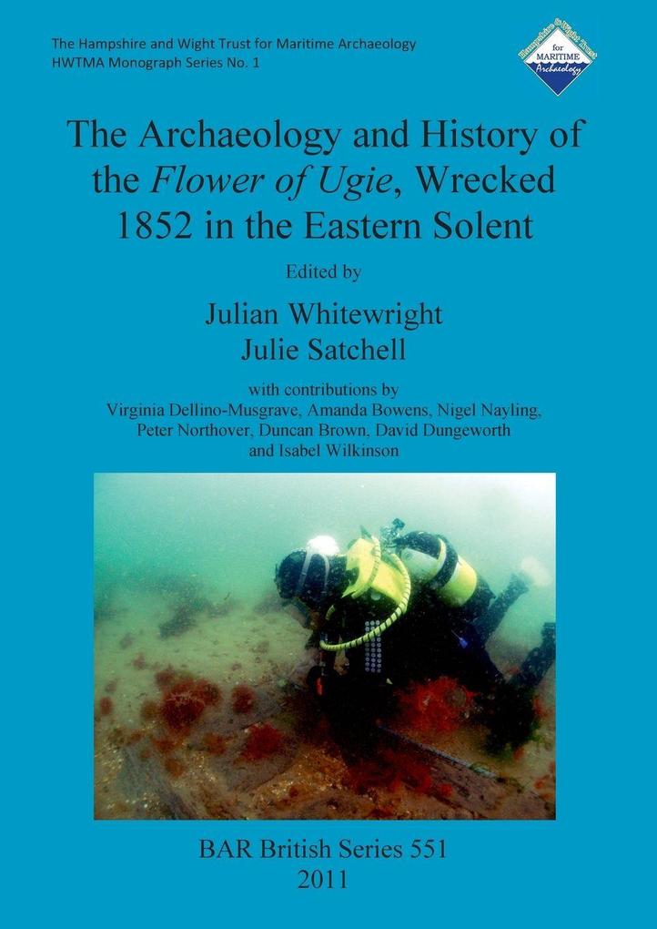 The Archaeology and History of the Flower of Ugie Wrecked 1852 in the Eastern Solent