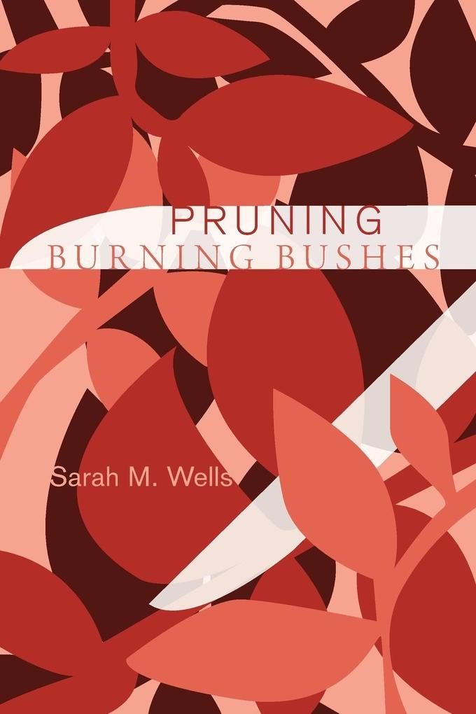Pruning Burning Bushes