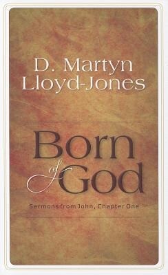 Born of God: Sermons from John Chapter One