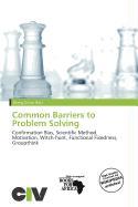 Common Barriers to Problem Solving