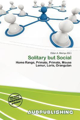 Solitary but Social