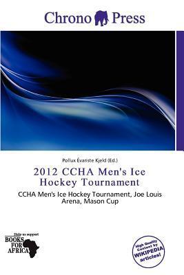 2012 CCHA Men's Ice Hockey Tournament