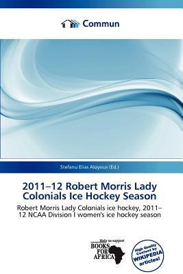 2011-12 Robert Morris Lady Colonials Ice Hockey Season