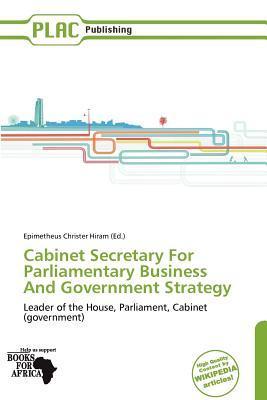 Cabinet Secretary For Parliamentary Business And Government Strategy