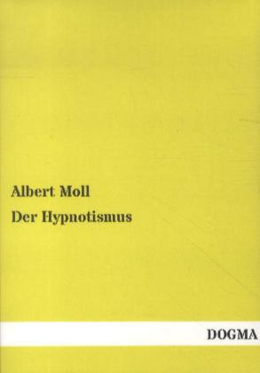 Der Hypnotismus - Albert Moll