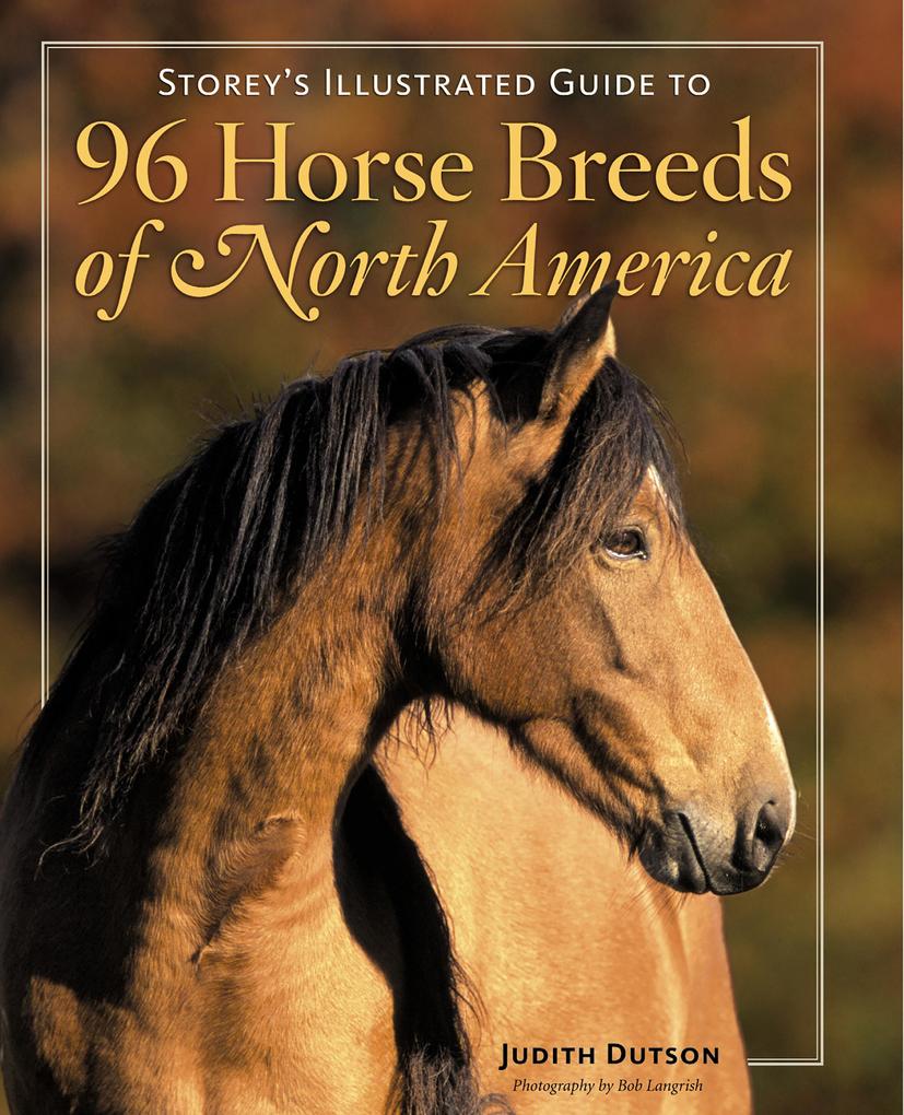 Storey‘s Illustrated Guide to 96 Horse Breeds of North America
