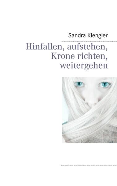 Hinfallen aufstehen Krone richten weitergehen