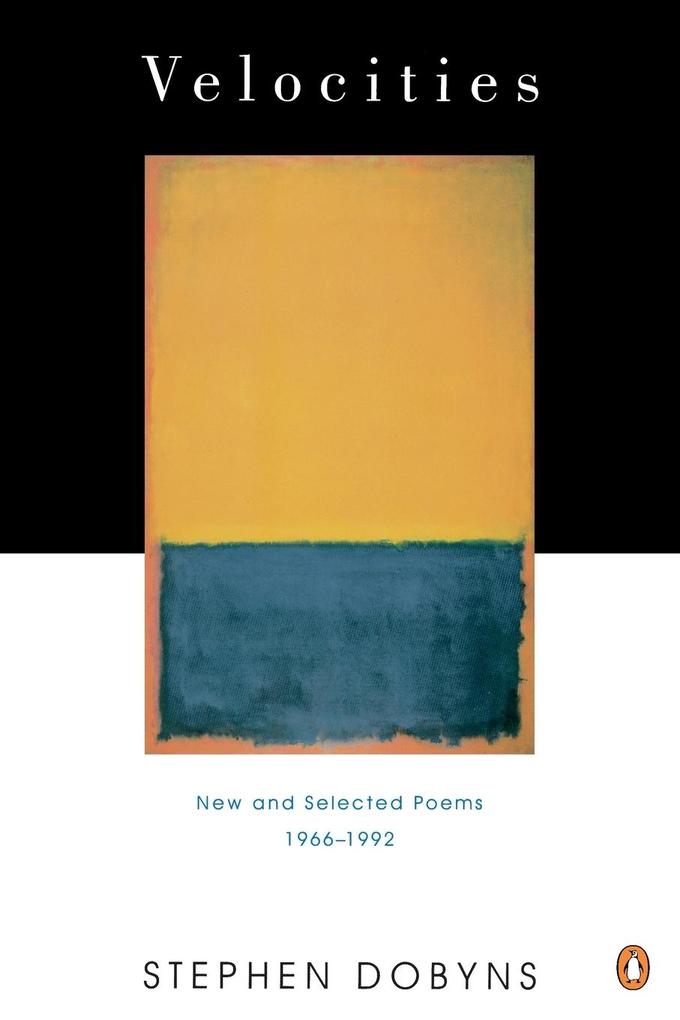 Velocities: New and Selected Poems 1966-1992 - Stephen Dobyns