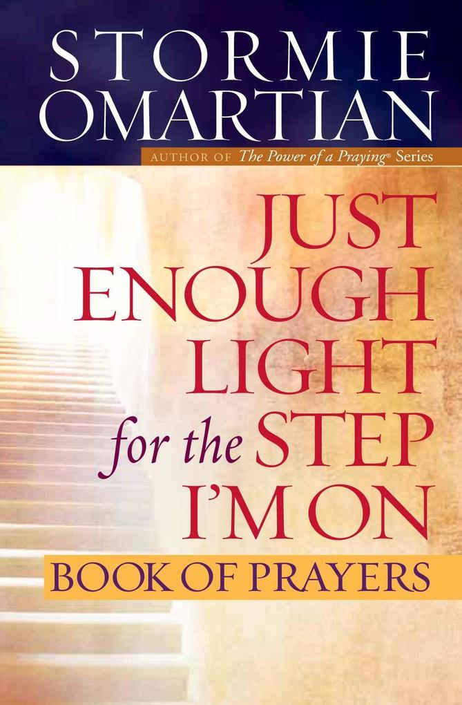 Just Enough Light for the Step I‘m On Book of Prayers