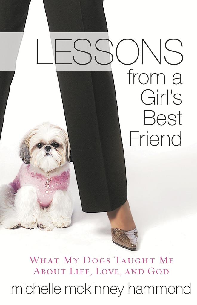 Lessons from a Girl‘s Best Friend