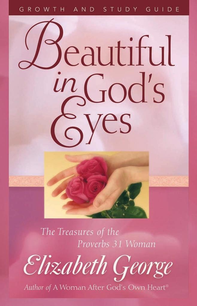 Beautiful in God‘s Eyes Growth and Study Guide