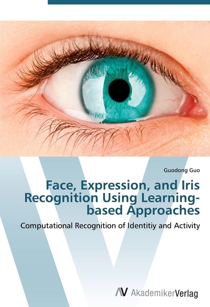 Face Expression and Iris Recognition Using Learning-based Approaches