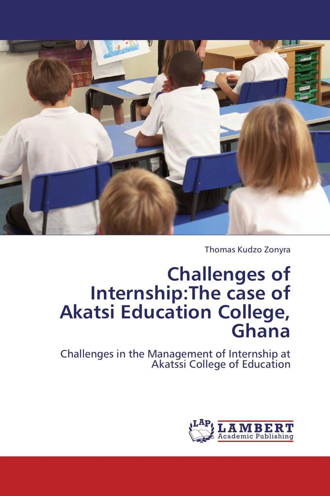 Challenges of Internship:The case of Akatsi Education College Ghana