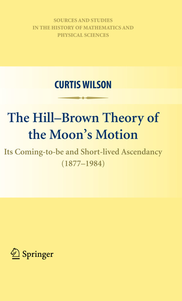 The Hill-Brown Theory of the Moons Motion