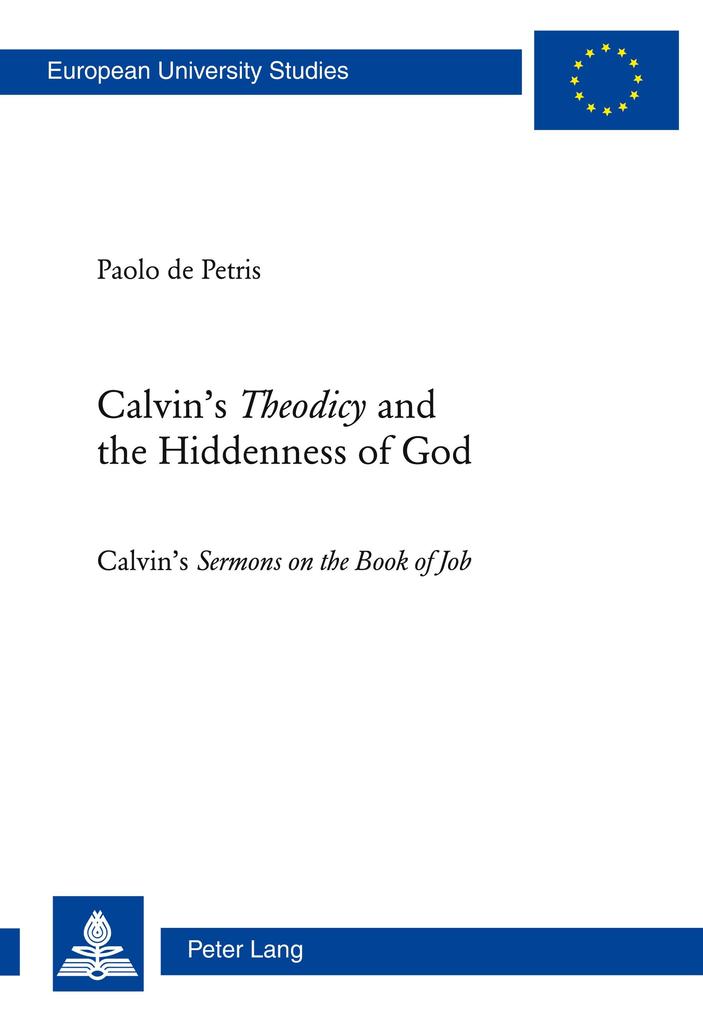 Calvin's 'Theodicy'and the Hiddenness of God