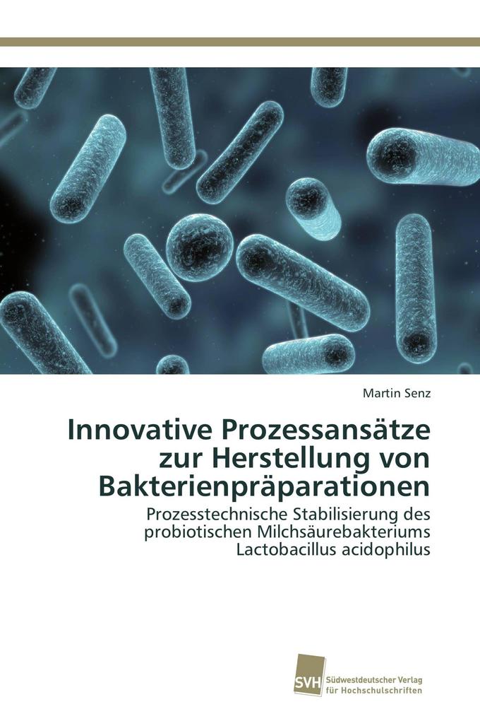 Innovative Prozessansätze zur Herstellung von Bakterienpräparationen