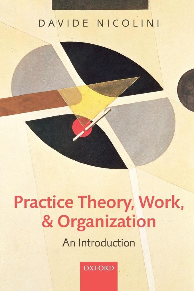 Practice Theory Work and Organization