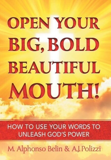 Open Your Big Bold Beautiful Mouth