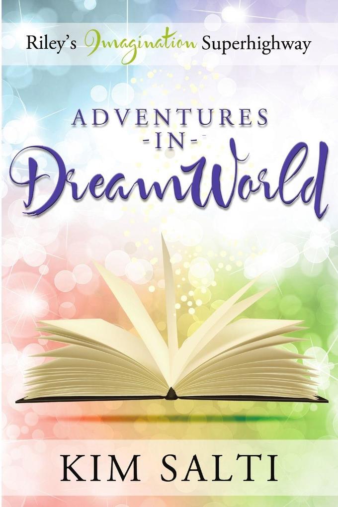 Riley's Imagination Super Highway - Adventures in DreamWorld