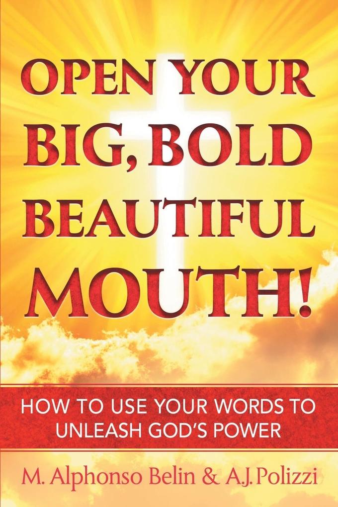 Open Your Big Bold Beautiful Mouth
