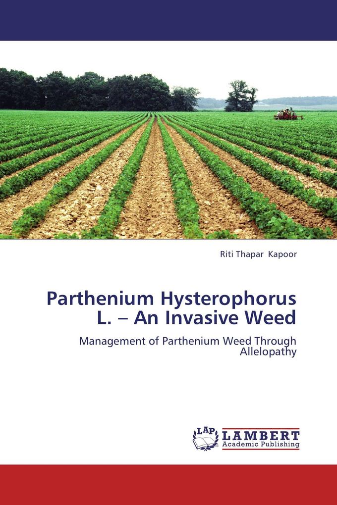 Parthenium Hysterophorus L. - An Invasive Weed
