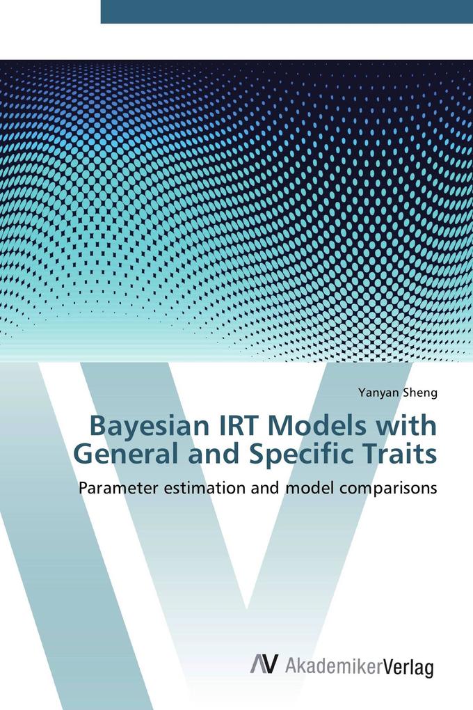 Bayesian IRT Models with General and Specific Traits