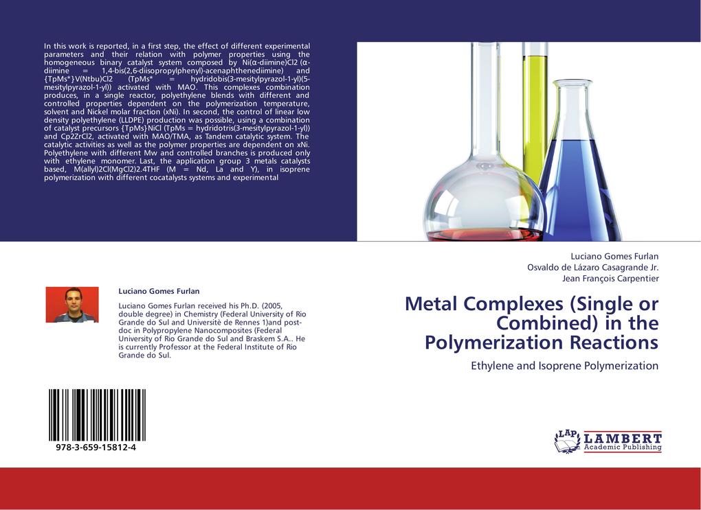 Metal Complexes (Single or Combined) in the Polymerization Reactions - Luciano Gomes Furlan/ Osvaldo de Lázaro Casagrande/ Jean François Carpentier