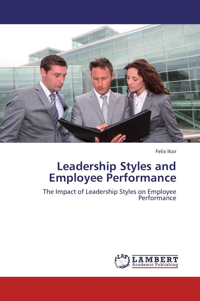 Leadership Styles and Employee Performance