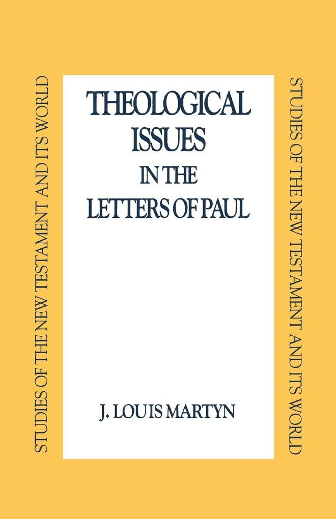 Theological Issues in the Letters of Paul