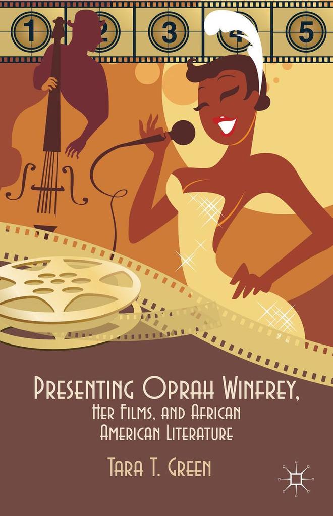 Presenting Oprah Winfrey Her Films and African American Literature